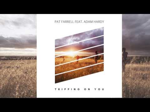 [PREVIEW] Pat Farrell ft. Adam Hardy - Tripping On You - Radio Edit