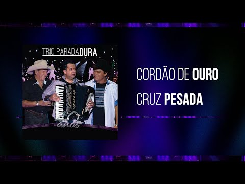 Cordão de Ouro - Trio Parada Dura
