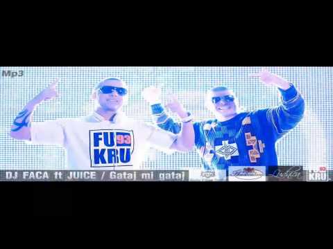 DJ FACA ft JUICE - GATAJ MI GATAJ [OFFICIAL HD] 2014