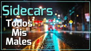 Todos mis males - Sidecars / [ Letra ]