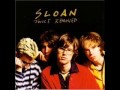 Sloan, Coax Me