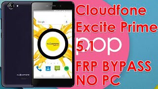 CloudFone Excite Prime 5.1 Google Account Bypass No PC