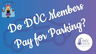 Do Disney Vacation Club Members & Renters Pay for Parking at WDW? Featuring Pixie Dust PhD