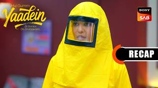 Hui Gumm Yaadein Ek Doctor, Do Zindagiyaan | Ep 103 & Ep 104 | RECAP | यादें