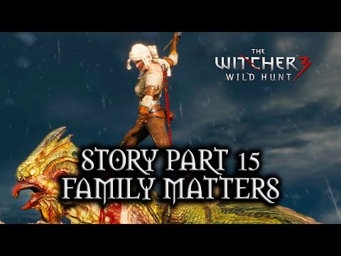 The Witcher 3: Wild Hunt - Story - Part 15 - Family Matters
