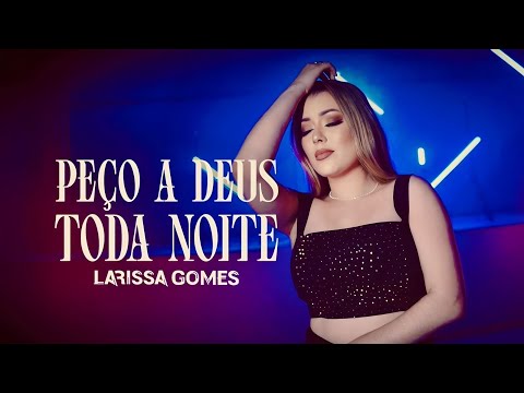 Larissa Gomes - Peço a Deus toda noite (CD Empurra No Paredão 2.0)
