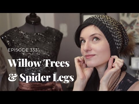 VOOLENVINE: Episode 333 - "Willow Trees & Spider Legs"