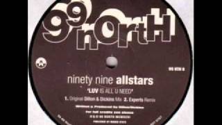 Ninety Nine Allstars -- Luv Is All U Need (Original Dillon & Dickins Mix)
