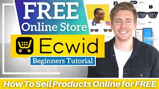 Ecwid Tutorial for Beginners | How To Sell Products Online for FREE | Ecommerce for Small Business