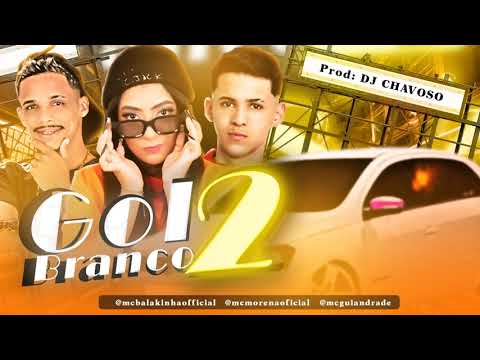 MC BALAKINHA, MC GUI ANDRADE E MC MORENA - GOL BRANCO 2