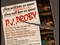 P. J. Proby - LOVE WILL TEAR US APART  (Live Take)