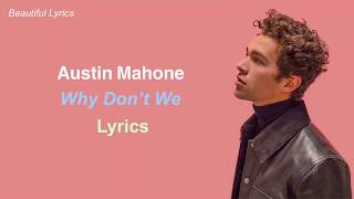 Austin Mahone - Why Don’t We (Lyrics)