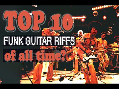 TOP 10 Funk Guitar Riffs Of All Time?