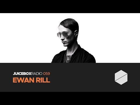 Juicebox Radio 059 - Ewan Rill
