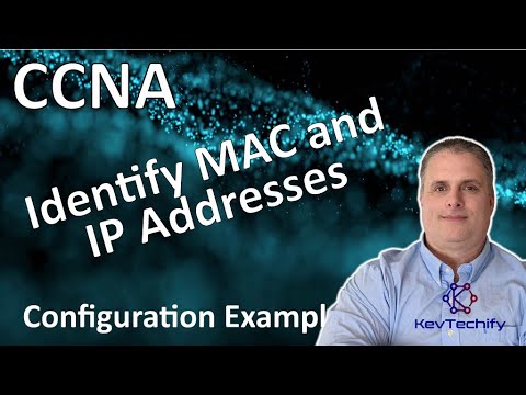 Identify MAC and IP Addresses Configuration Example - Address- Lab 9.1.3 - CCNA - KevTechify | vid 9