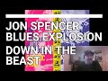 Jon Spencer Blues Explosion - Down in the Beast | Reaction