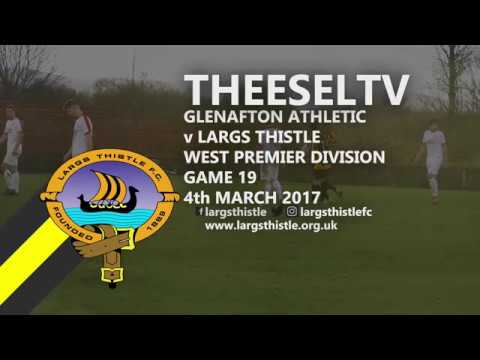 Glenafton Athletic 4-1 Largs Thistle - West of Scotland Premier Division, 4th March 2017