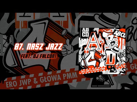 Ero JWP x Głowa PMM ft. DJ Falcon1 - Nasz Jazz (prod. Remazz)