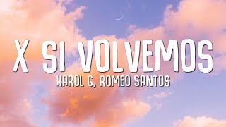 KAROL G, Romeo Santos - X SI VOLVEMOS (Letra/Lyrics)