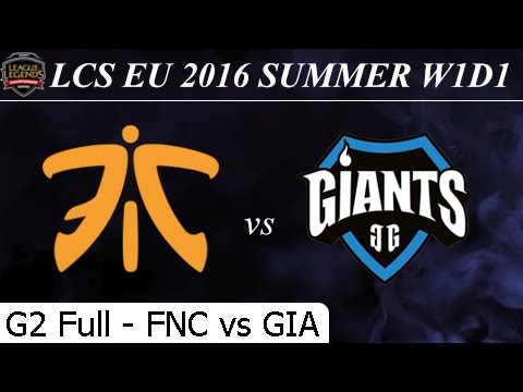 FNC vs GIA Game 2 Full - LCS EU Summer 2016 W1D1M5 Fnatic vs Giants