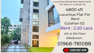 4800 sft Brand New Apartment for Rent in Gulshan 02, #4Bedroom