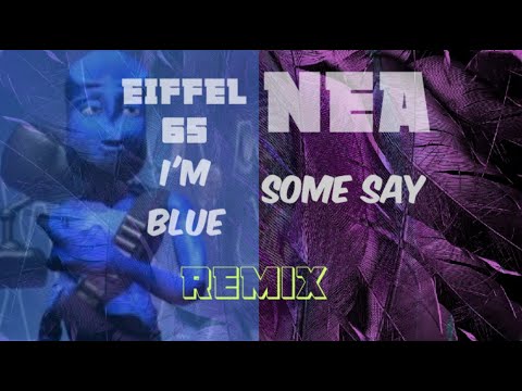 Eiffel 65 / Nea - Some Say I'm blue (Remix) by Specz