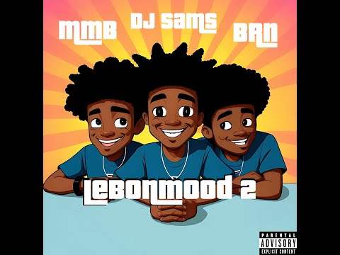 DJ SAMS x MMB x BRN - LE BON MOOD 2