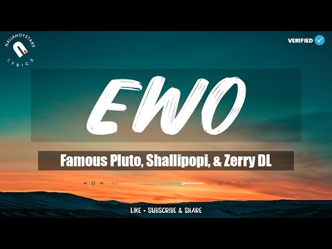 Famous Pluto, Shallipopi, & Zerry DL - Ewo (Lyrics)