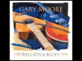 Gary Moore Ballads & Blues 1982 1994 Full ...