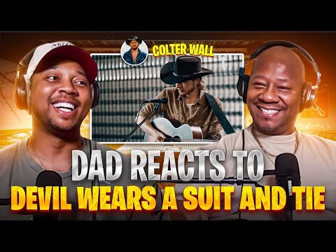 Dad Reacts to Colter Wall - Devil Wears a Suit and Tie