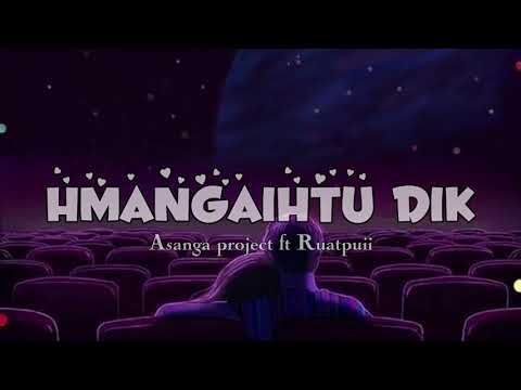 Hmangaihtu Dik - Asanga Project ft Ruatpuii || Lyrics Video