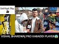 Pro Kabaddi | Vishal Bhardwaj | Player Video | Sahil Kajla Vlogs