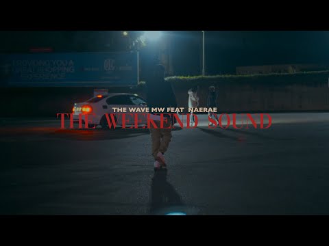 The Wave Mw - The Weekend Sound feat. NaeRae (Official Music Video) [4K]