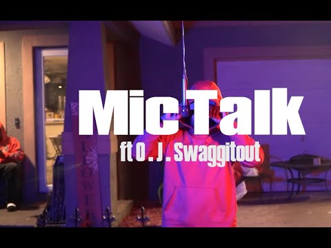 Mic Talk Ft OJ Swagg it Out