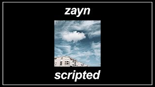 Scripted - ZAYN (Lyrics)