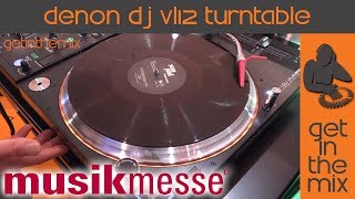 Video thumbnail for Denon DJ VL12 Prime Series Turntable @ MusikMesse 2017 by GetintheMix