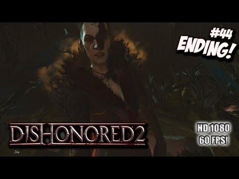 Dishonored 2 Walkthrough Gameplay ENDING - "Emily The Vengeful!"