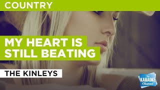 My Heart Is Still Beating : The Kinleys | Karaoke with Lyrics