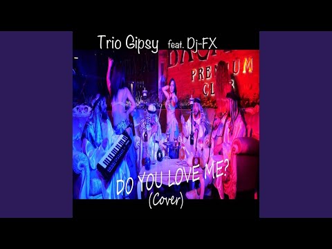 Do you love me? (feat. Dj-FX) (Cover)