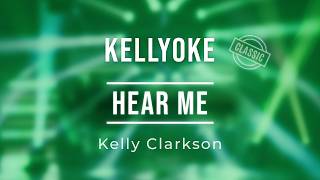 Kellyoke (Classic) | Hear Me (Kelly Clarkson)