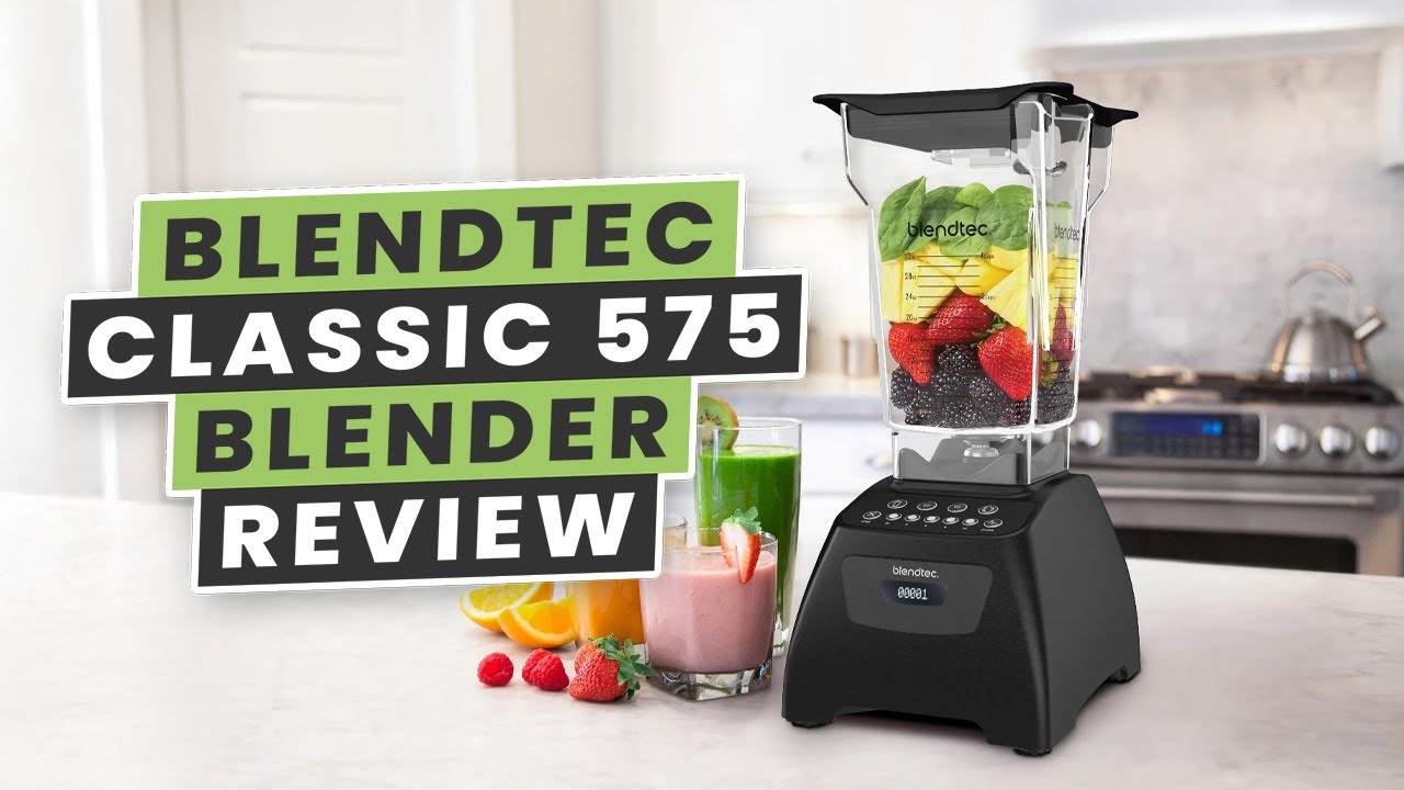 Blendtec Classic 575 | Blender Review