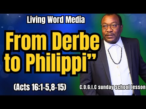 “From Derbe to Philippi — Acts 16:1–5, 8–15   (KJV)