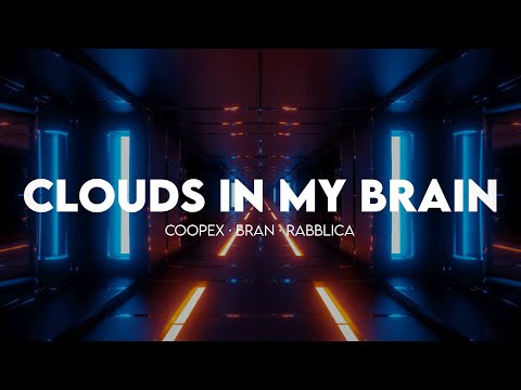 Coopex, BRAN & Rabblica - Clouds In My Brain