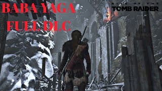 Rise Of The Tomb Raider Baba Yaga Walkthrough - FULL DLC - The Temple Of The Witch Walkthrough