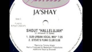 Ja'shay - Shout "Hallelujah" (Sub-Urban Vocal Mix)