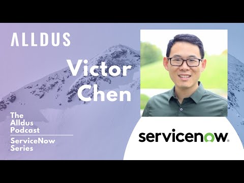 ServiceNow Series E135: Victor Chen, Principal Product Manager ...