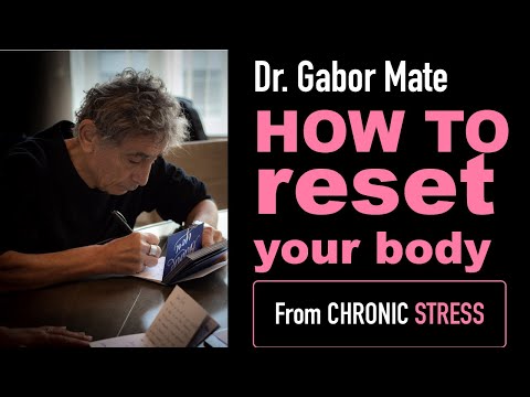How to reset your body from chronic stress Dr Gabor will uncover reason why we get chronic illnesses