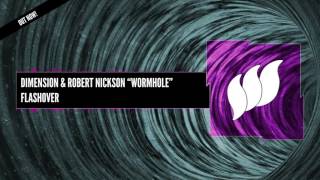 Dimension & Robert Nickson - Wormhole [Extended] OUT NOW