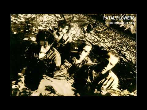 FATAL FLOWERS - BOSCH POPWERK 1986
