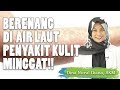 Nggak Nyangka Manfaat Mandi Dengan Air Laut Luar Biasa